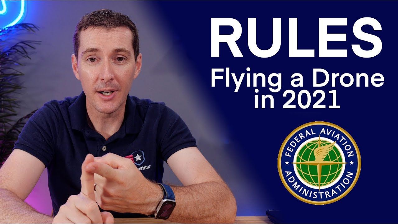 What are the rules to fly your drone in 2021.jpg