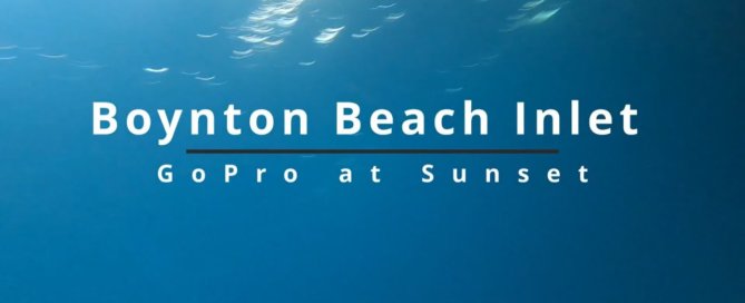 Boynton Beach Inlet – GoPro at Sunset